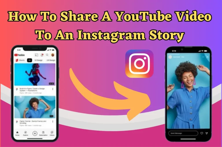 How To Share A YouTube Video To An Instagram Story – Complete Guide