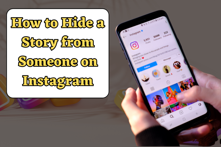 How to Hide a Story from Someone on Instagram – A Step-by-Step Guide